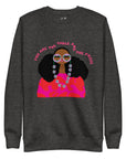You are the table & the prize Sweatshirt