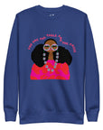 You are the table & the prize  Sweatshirt