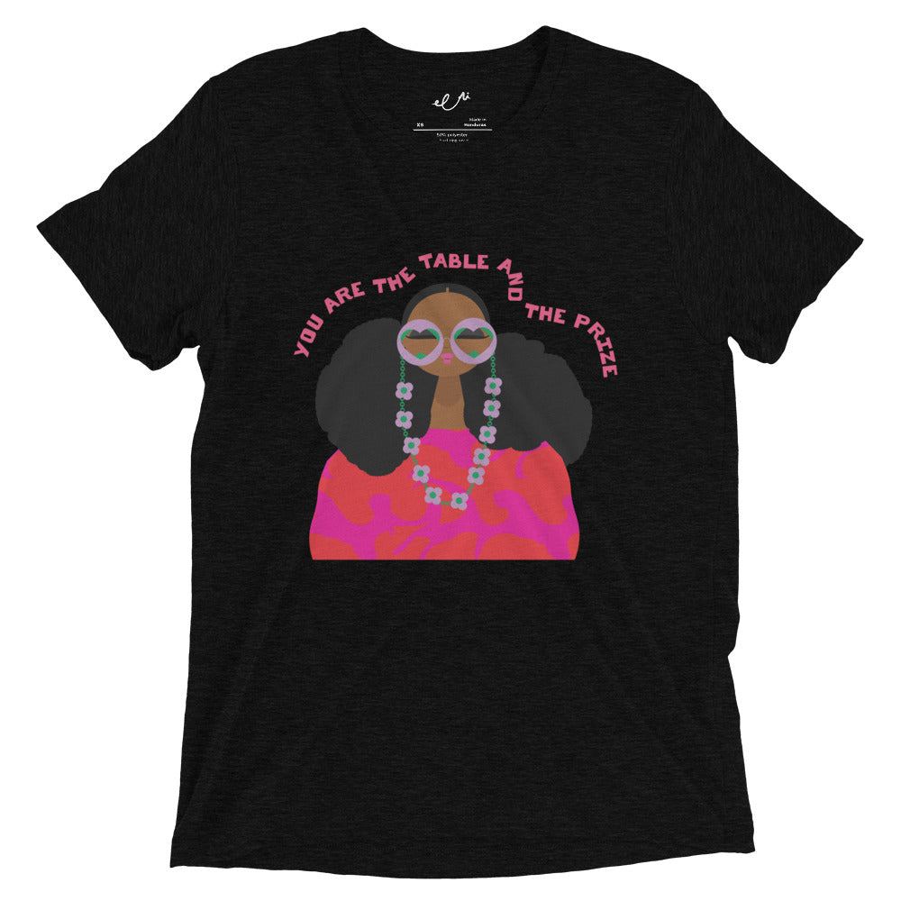 You are the table & the prize T-shirt