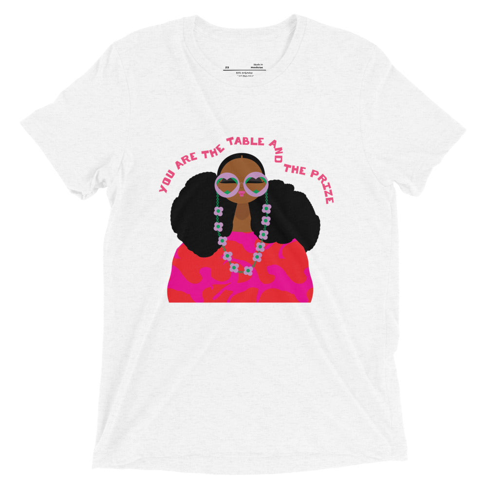 You are the table & the prize T-shirt